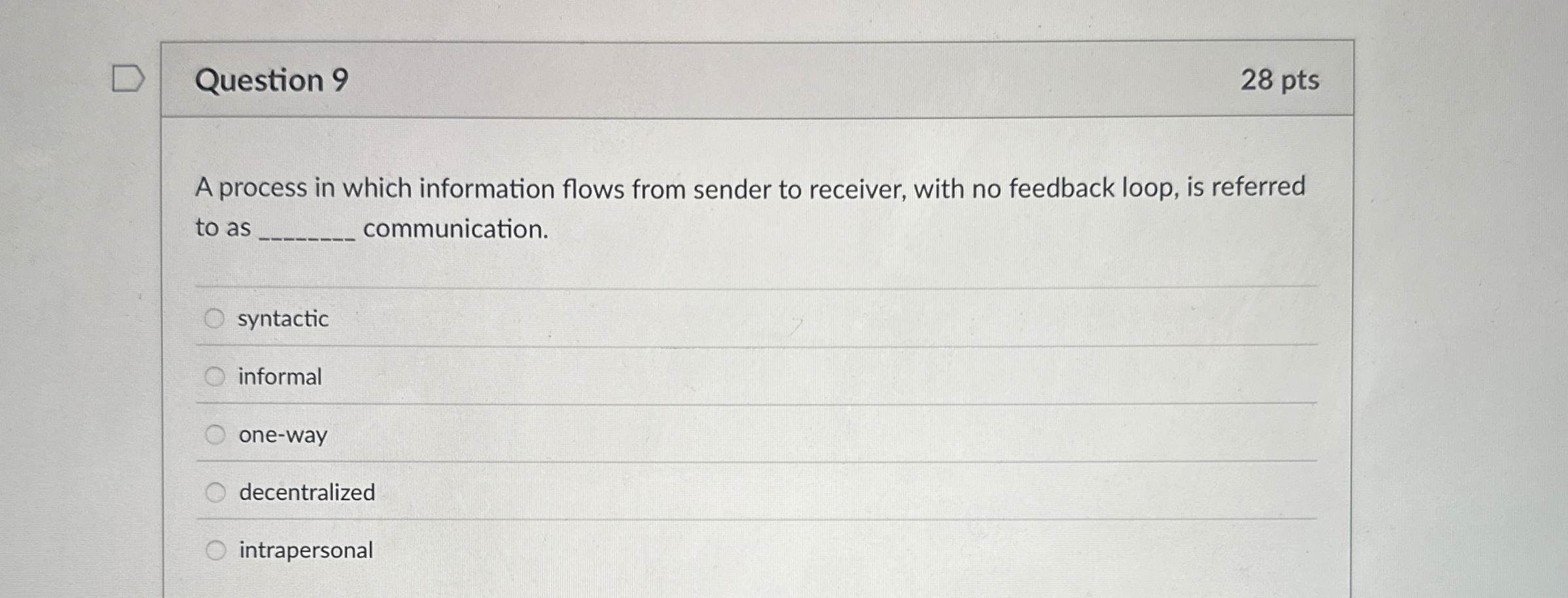 Question 9 2 8 pts A process in which information
