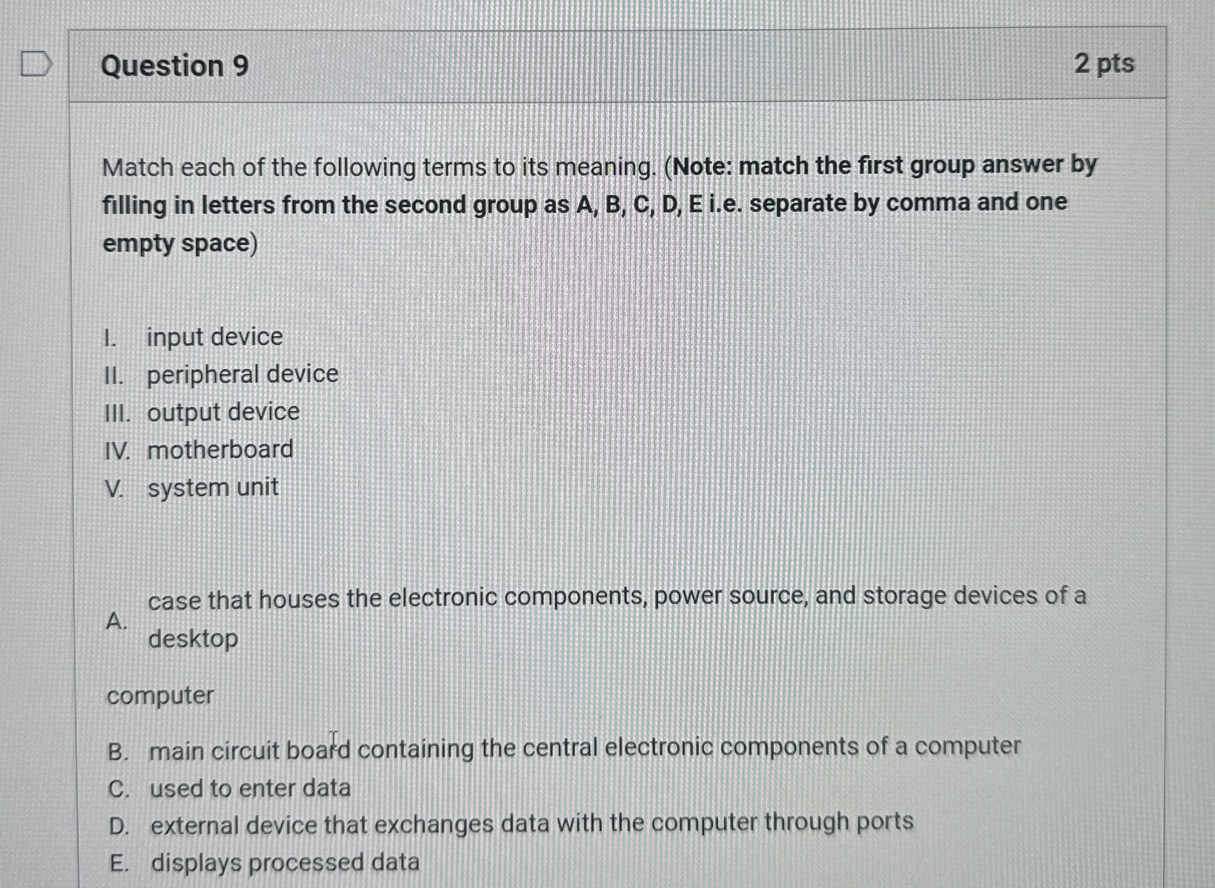 Question 9 2 pts Match each of the following