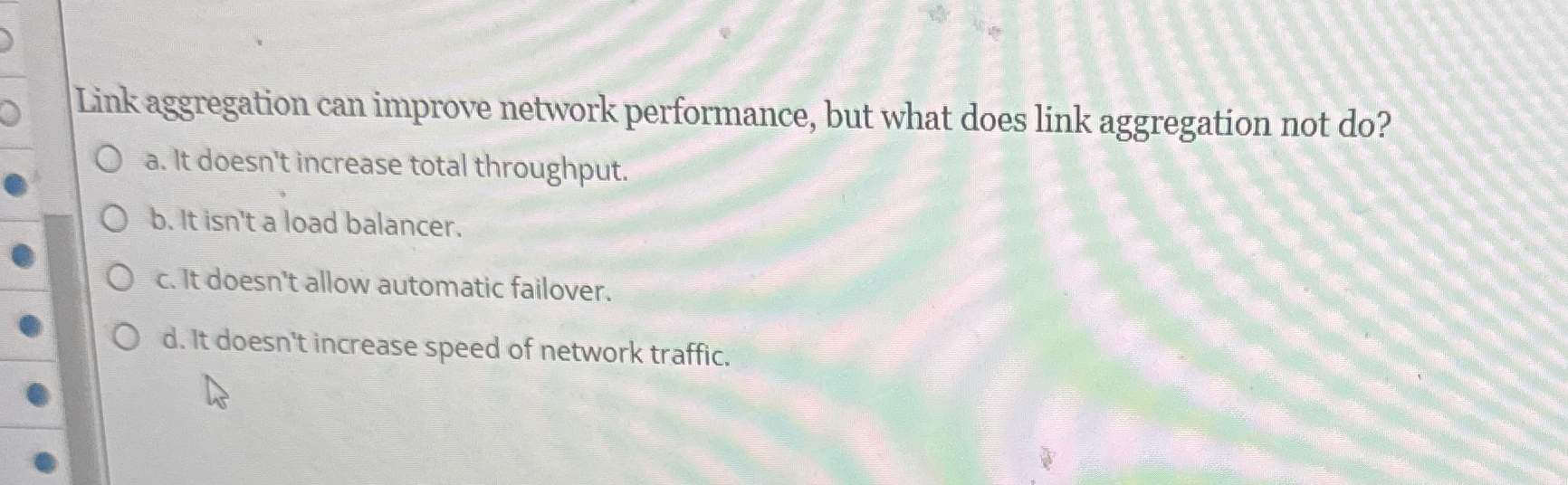 Link aggregation can improve network performance,