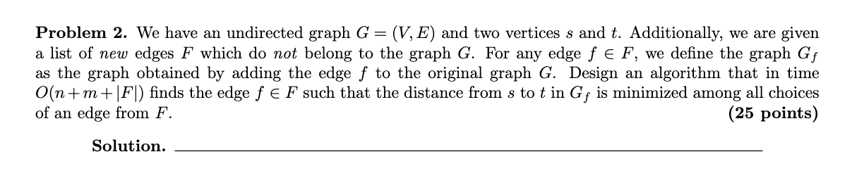 Problem 2 . We have an undirected graph G = ( V ,