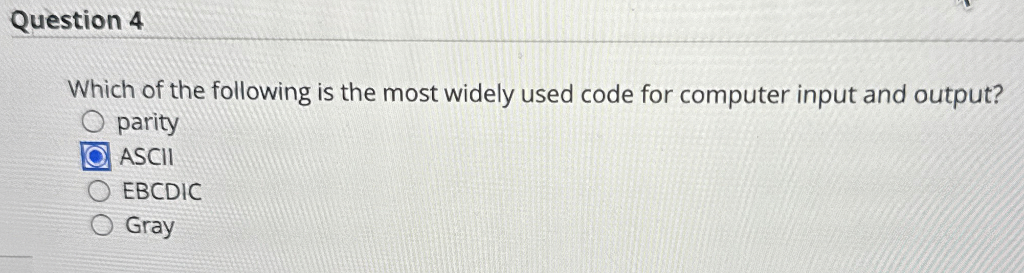 Question 4 Which of the following is the most