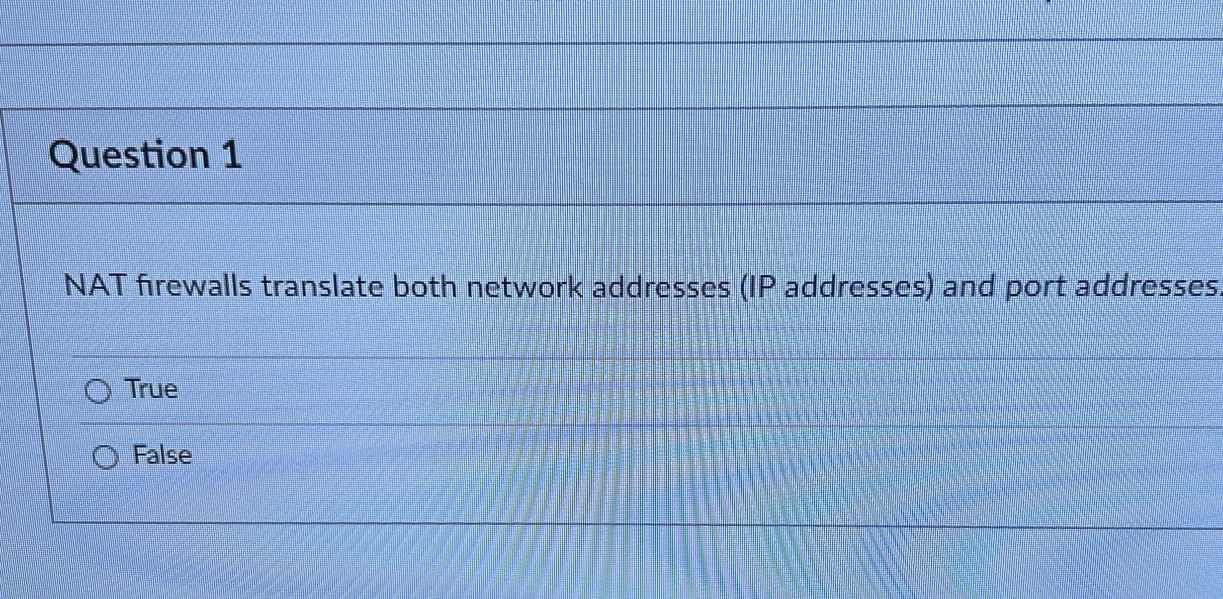 Question 1 NAT firewalls translate both network