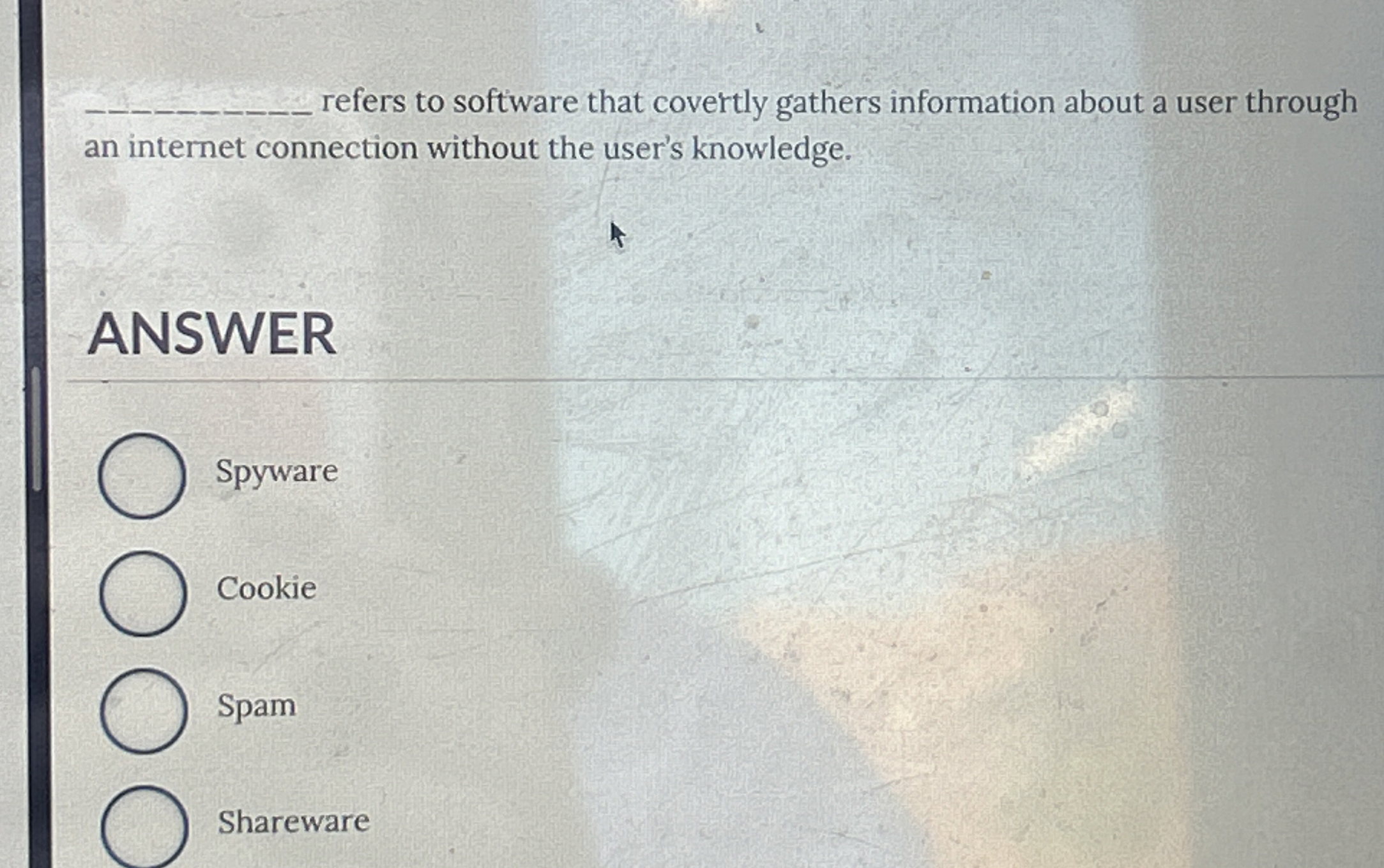 q , refers to software that covertly gathers
