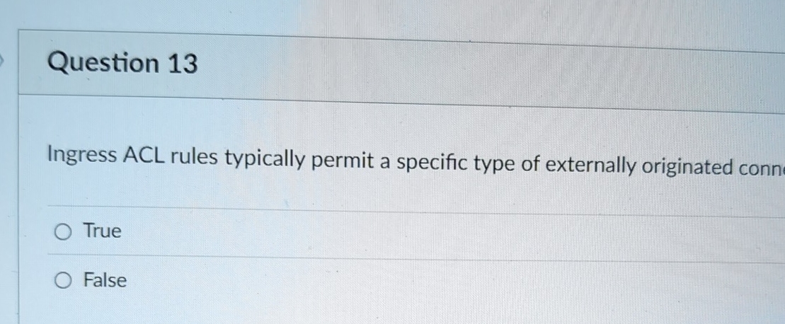 Question 1 3 Ingress ACL rules typically permit a