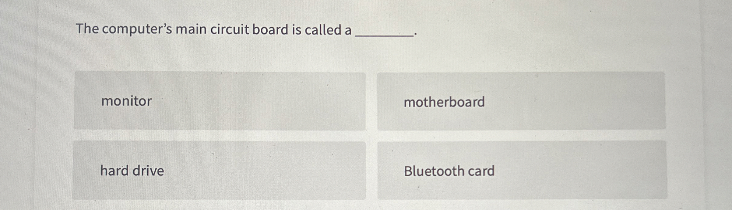 The computer's main circuit board is called a