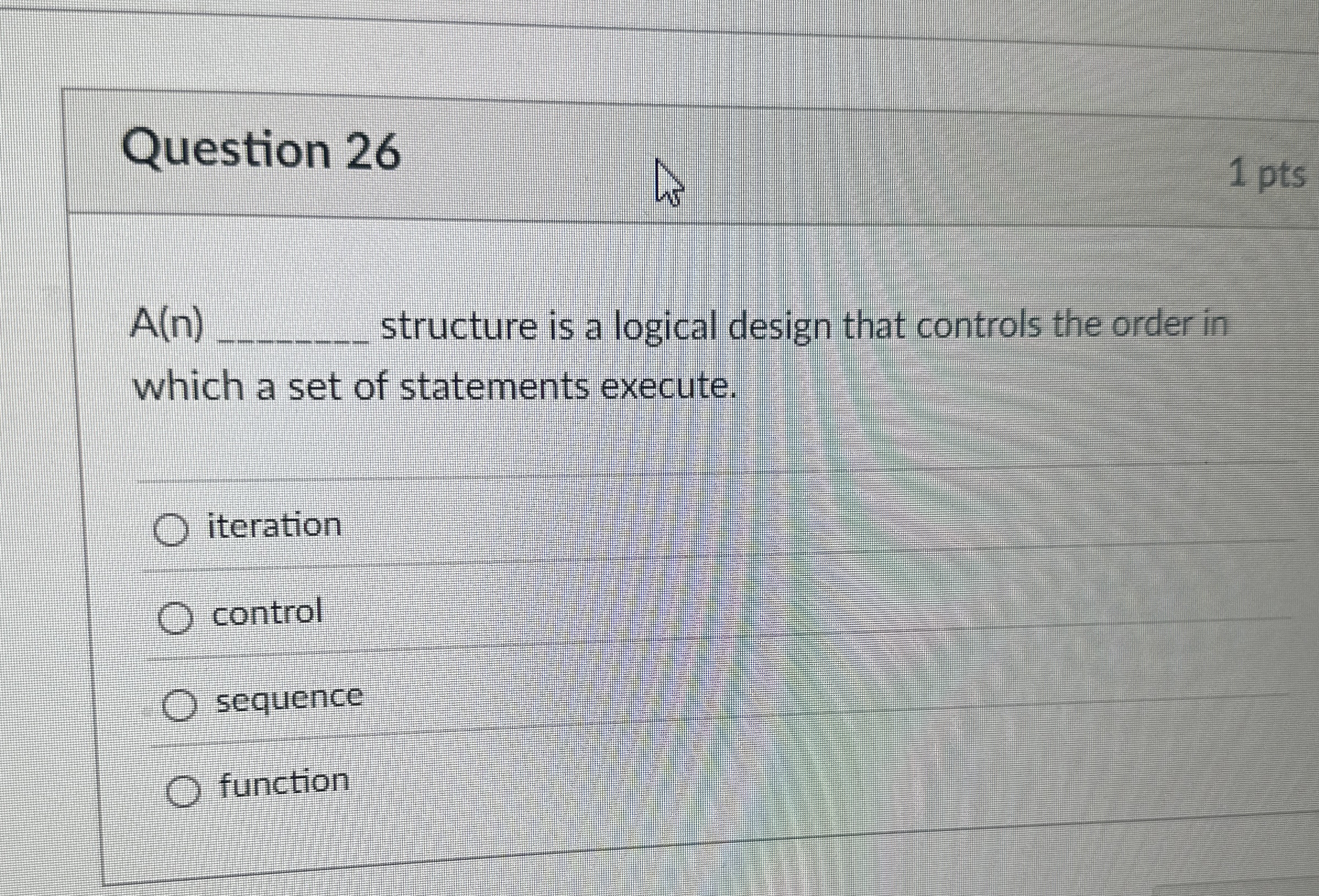 Question 2 6 A ( n ) structure is a logical