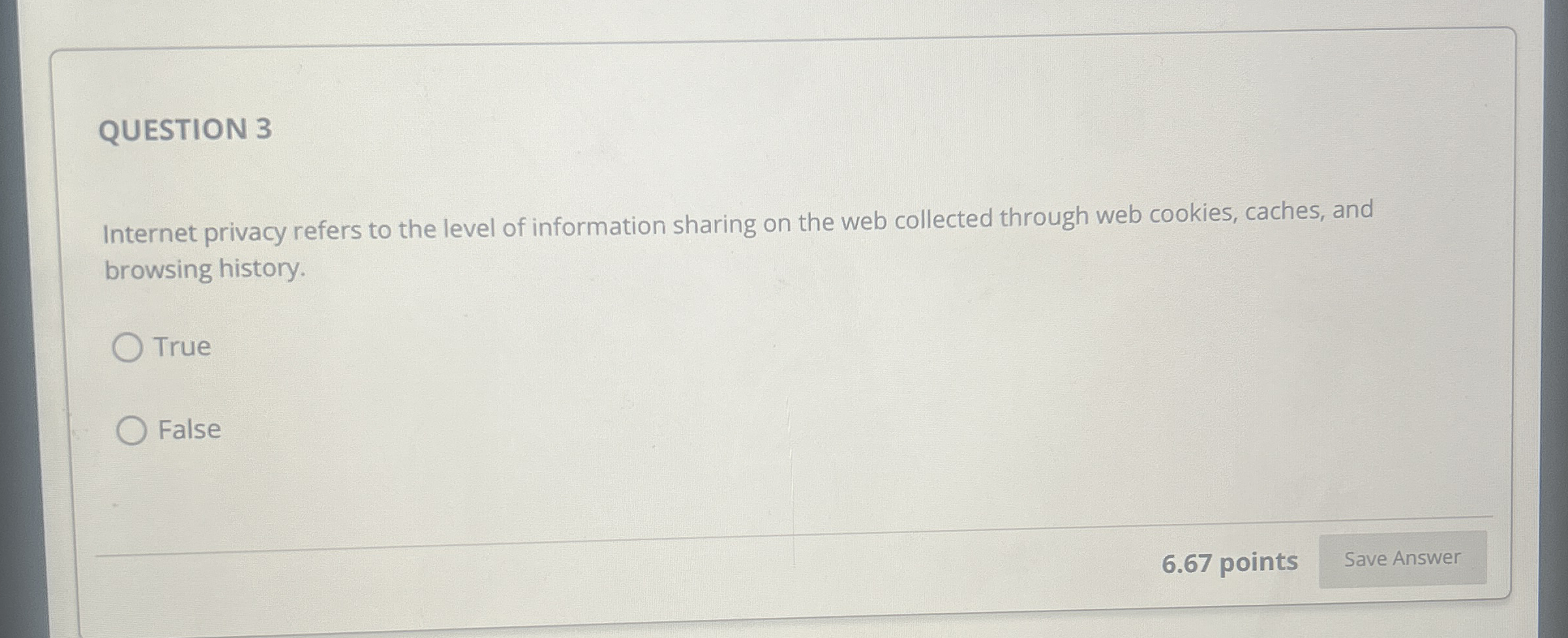 QUESTION 3 Internet privacy refers to the level