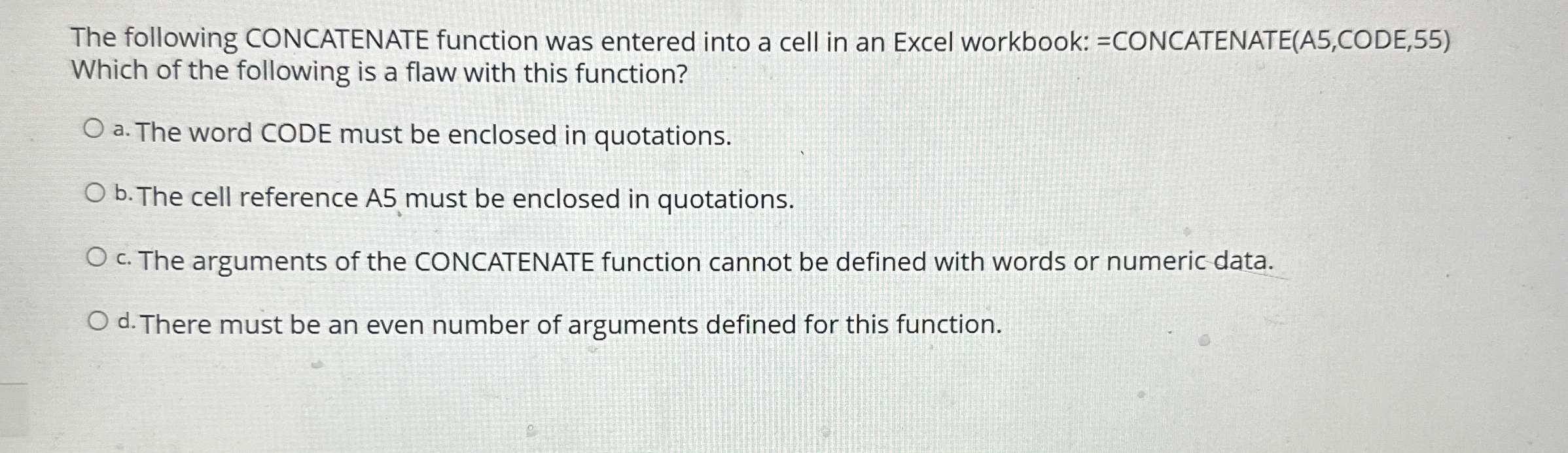 The following CONCATENATE function was entered