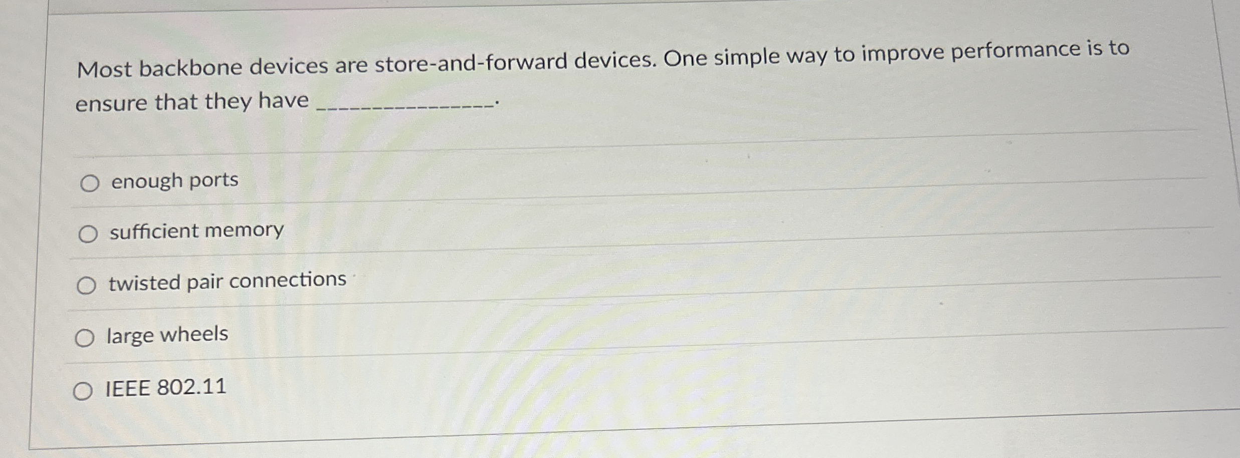 Most backbone devices are store - and - forward