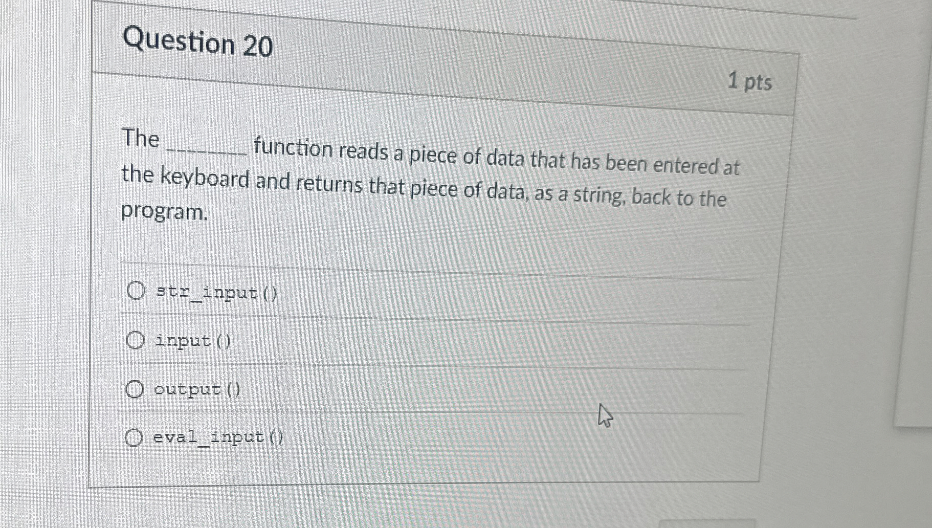 Question 2 0 The function reads a piece of data