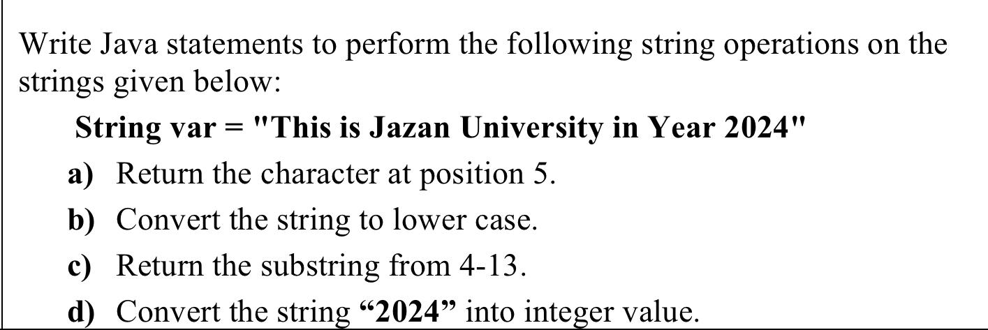 Write Java statements to perform the following