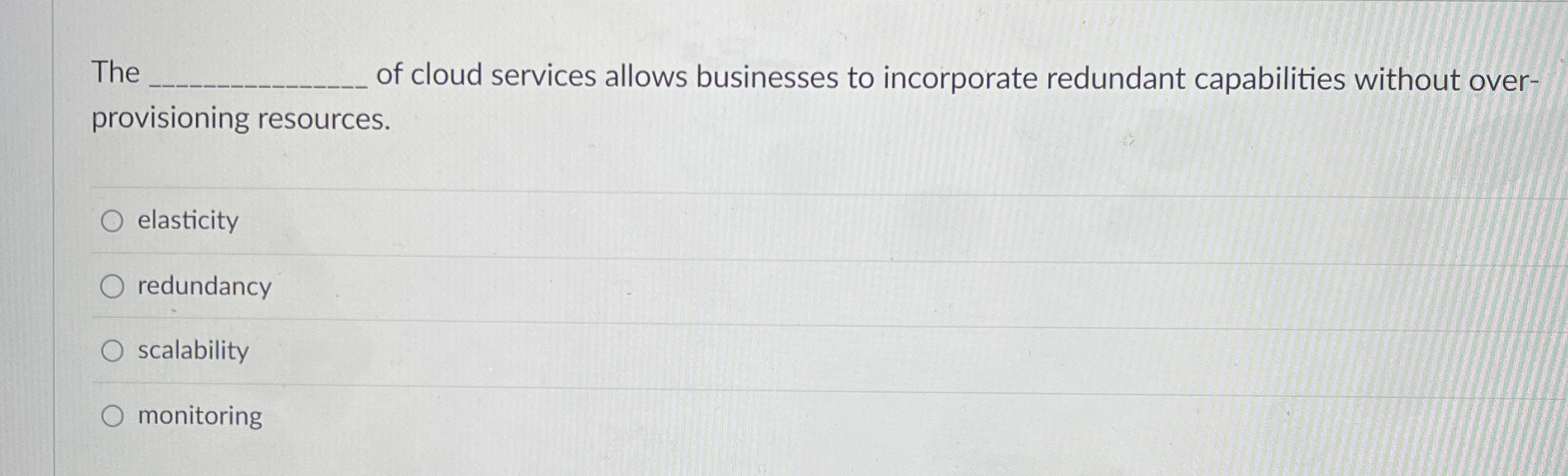 The of cloud services allows businesses to