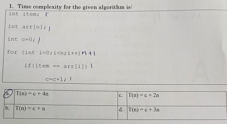 Time complexity for the given algorithm is: ( a .