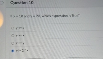 Question 1 0 If x = 1 0 and y = 2 0 , which