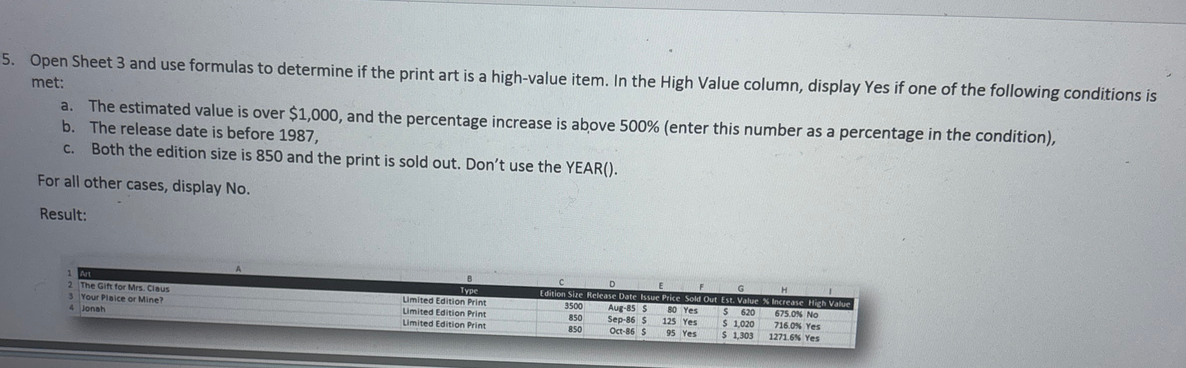 Open Sheet 3 and use formulas to determine if the