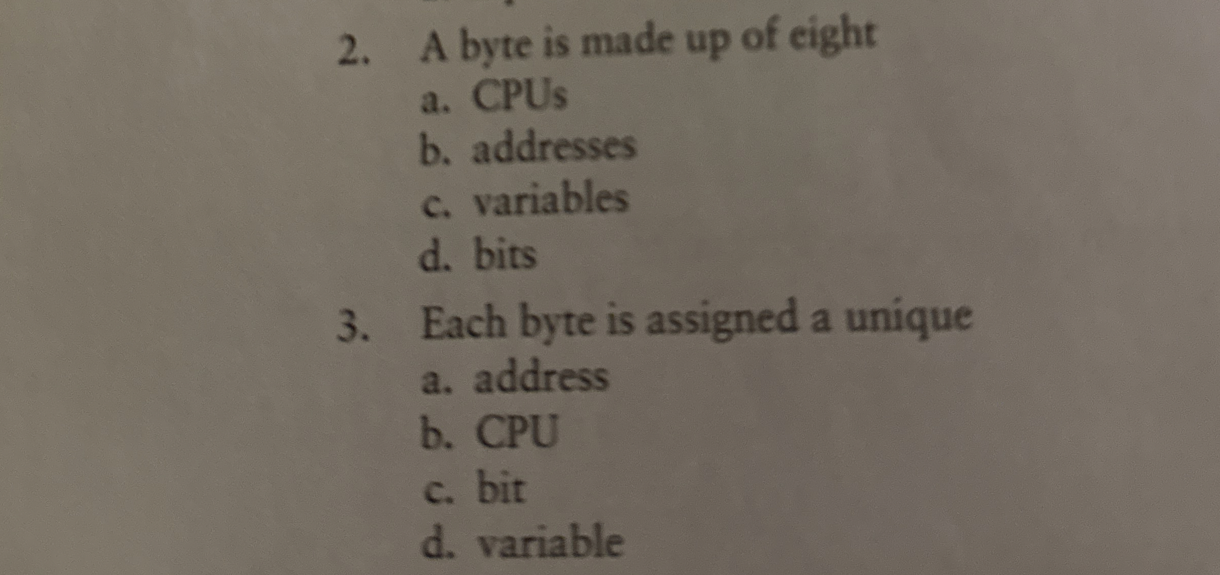 A byte is made up of eight a . CPUs b . addresses