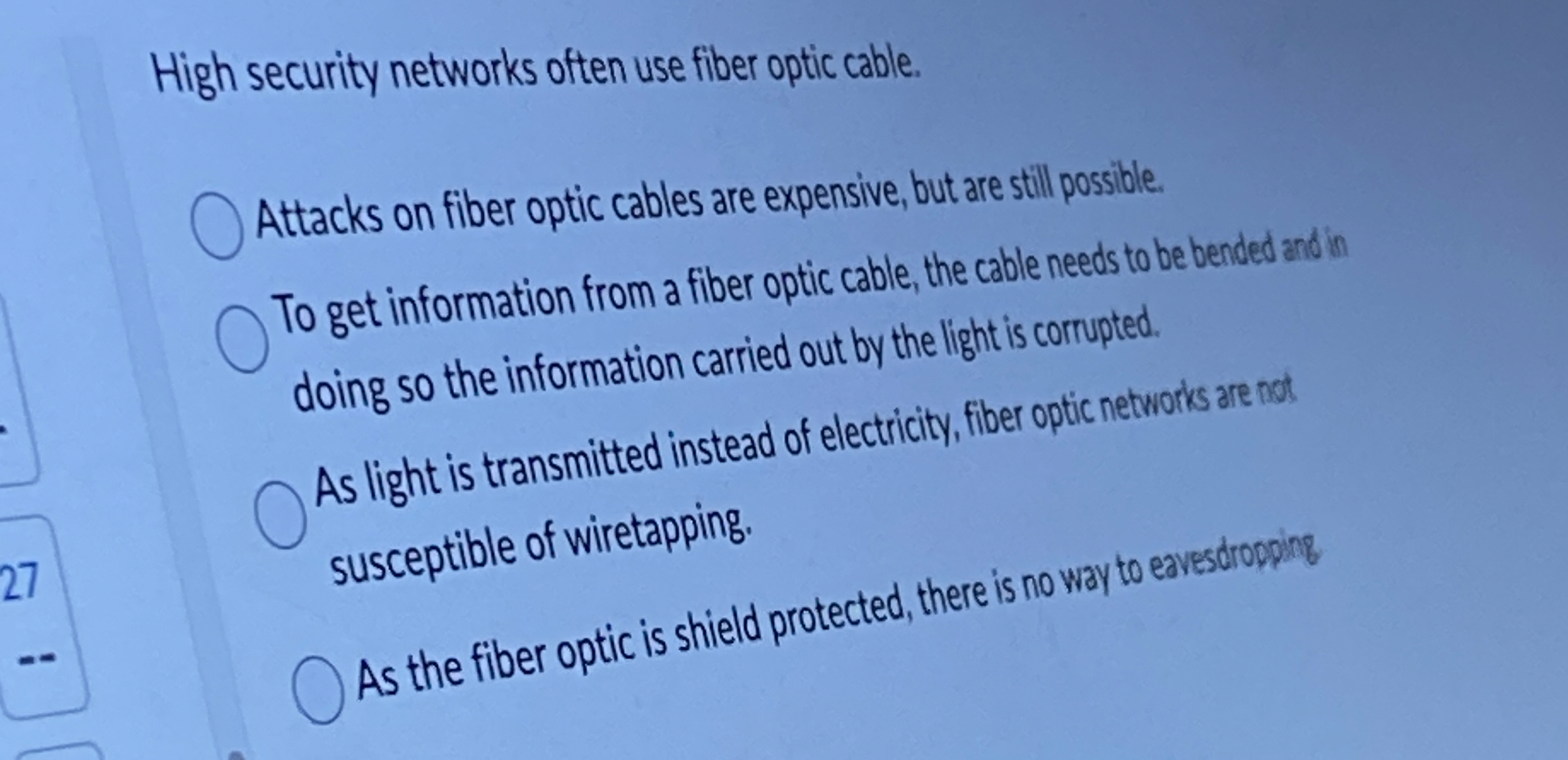 High security networks often use fiber optic