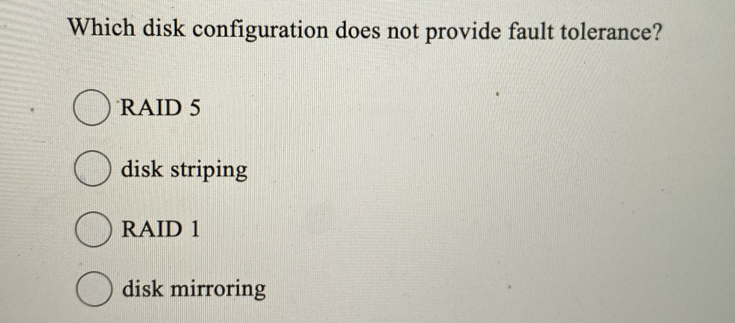 Which disk configuration does not provide fault