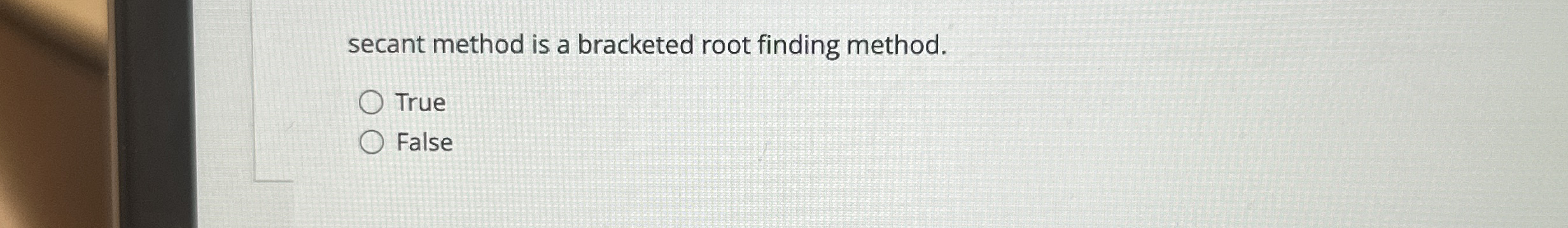 secant method is a bracketed root finding method.