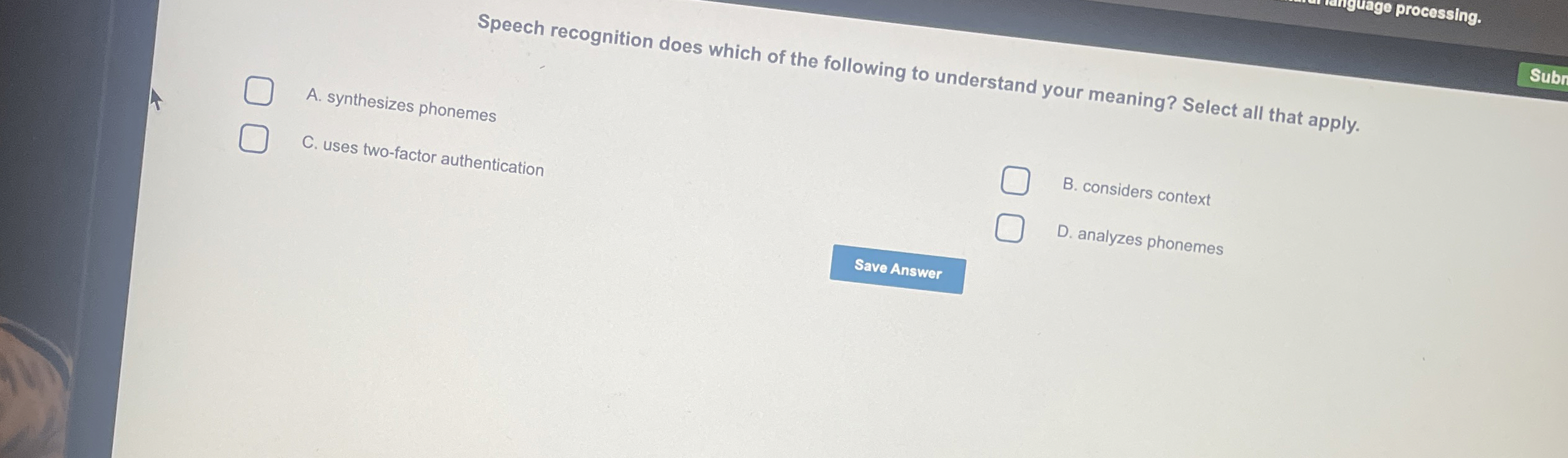 Speech recognition does which of the following to