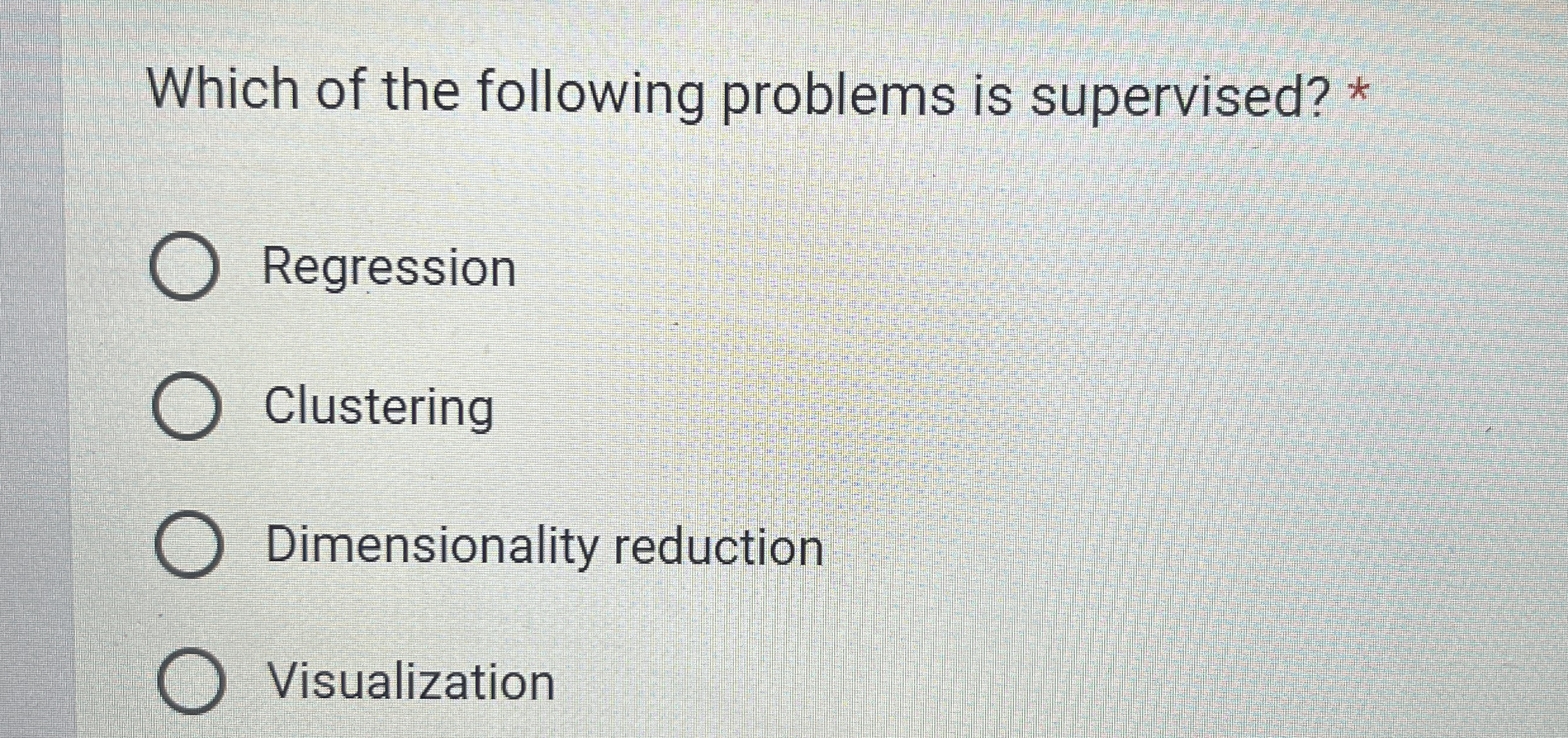 Which of the following problems is supervised? *