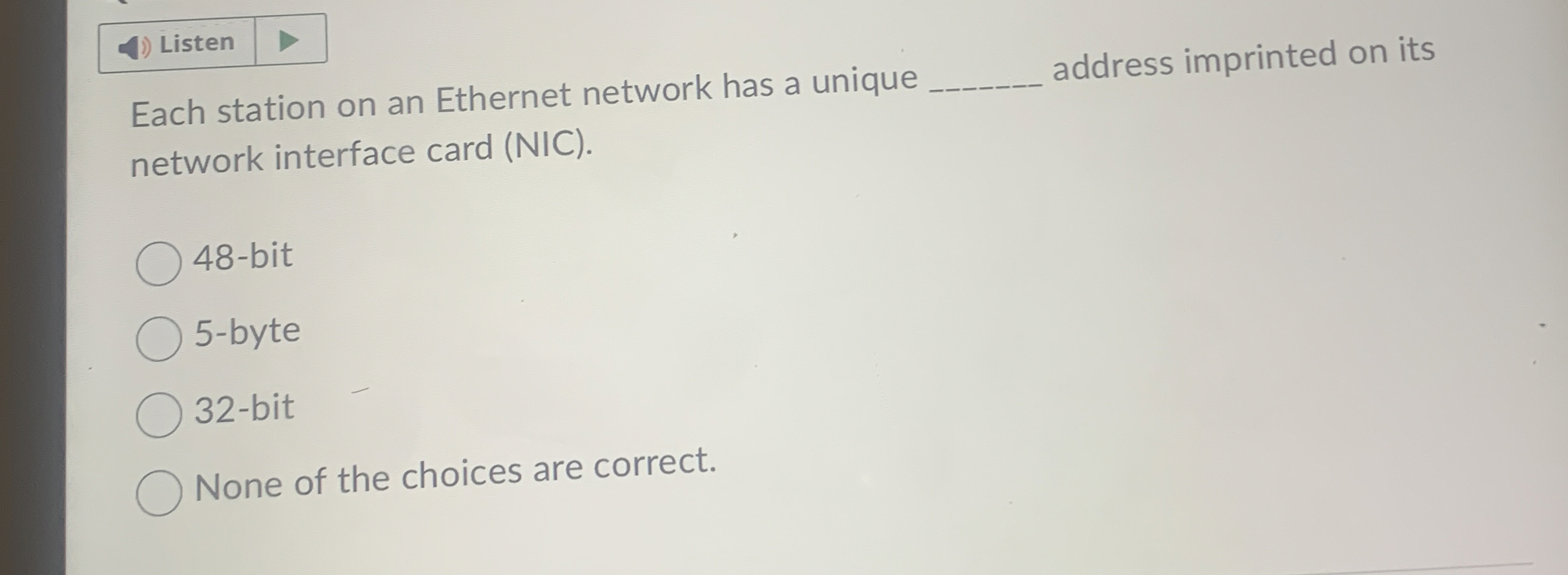 Each station on an Ethernet network has a unique