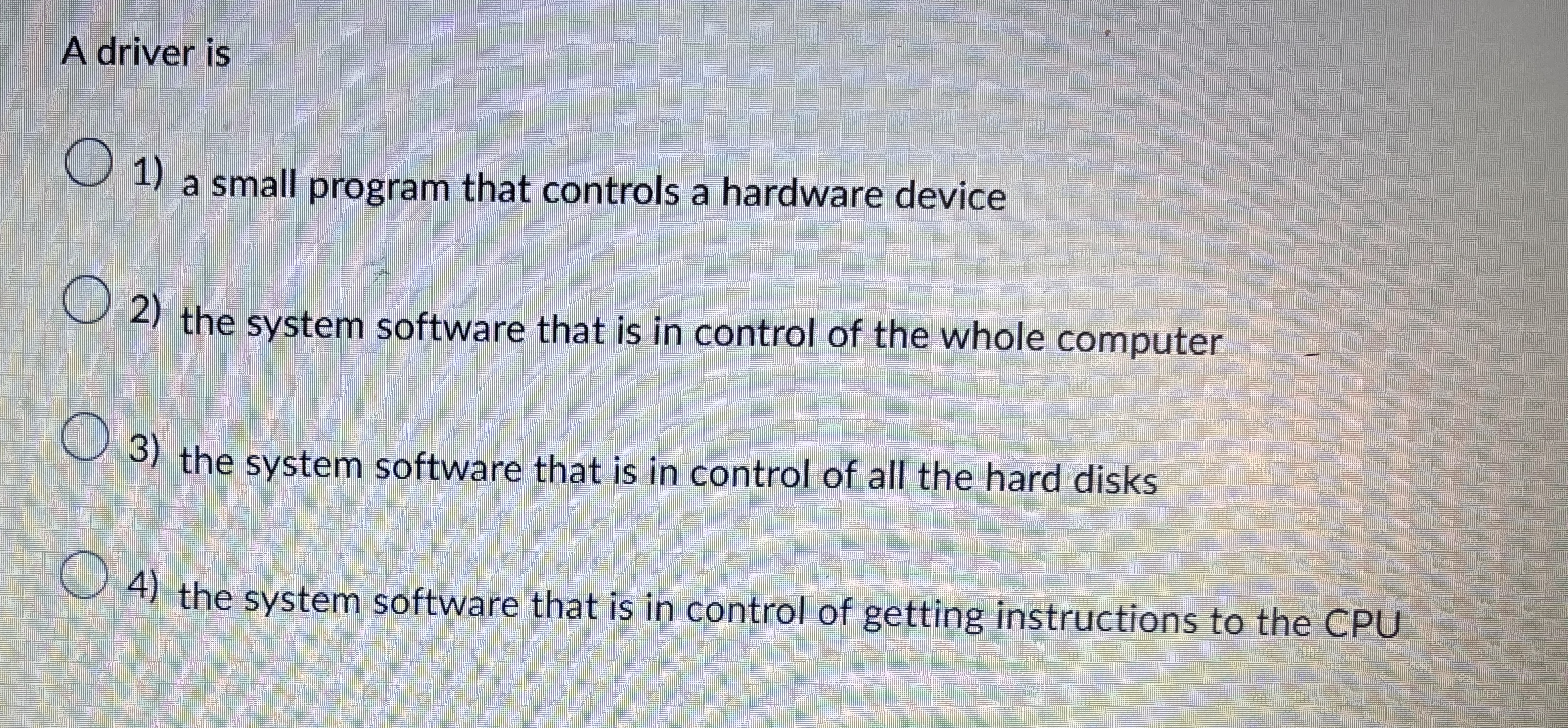 A driver is a small program that controls a