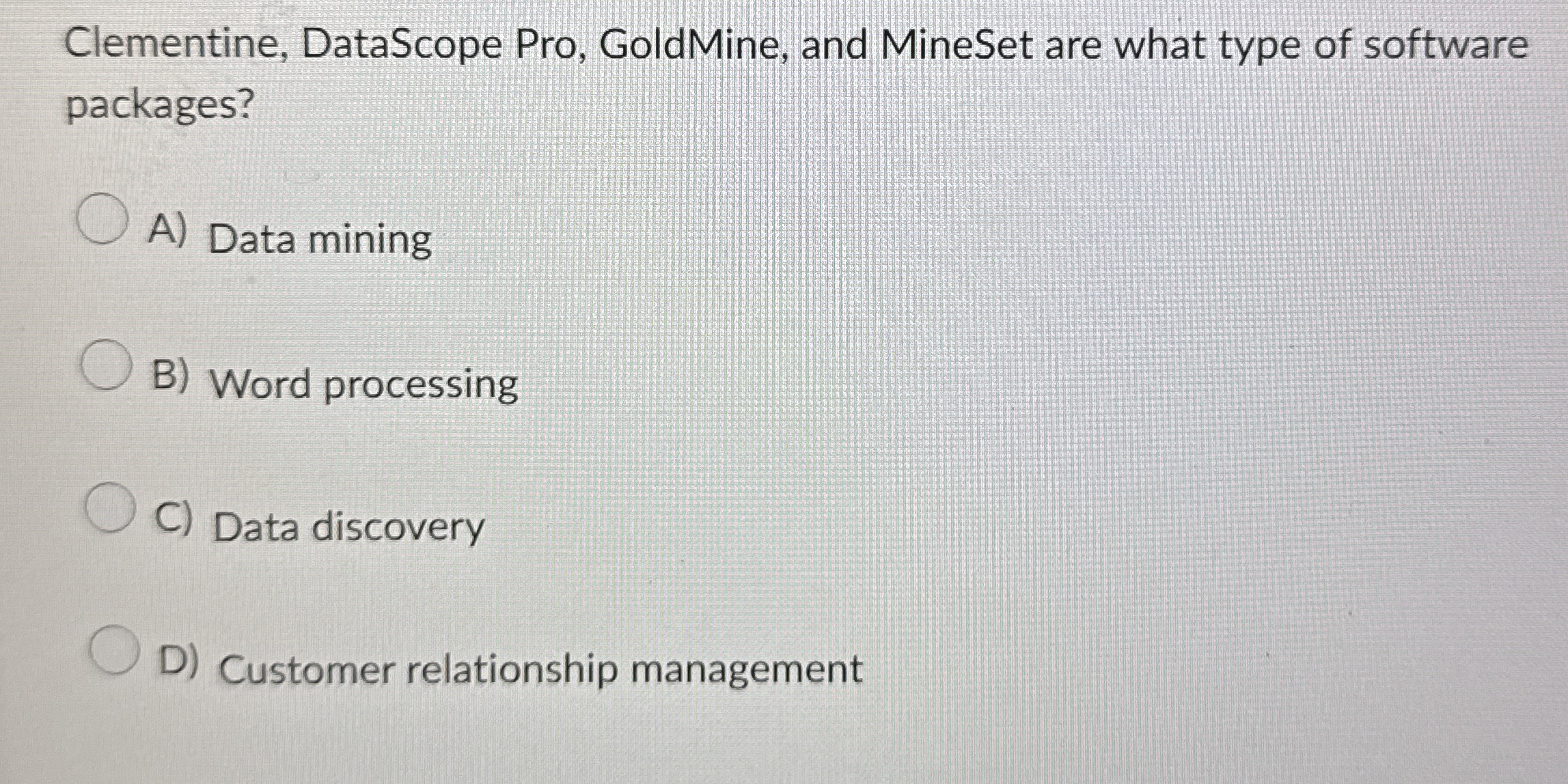 Clementine, DataScope Pro, GoldMine, and MineSet