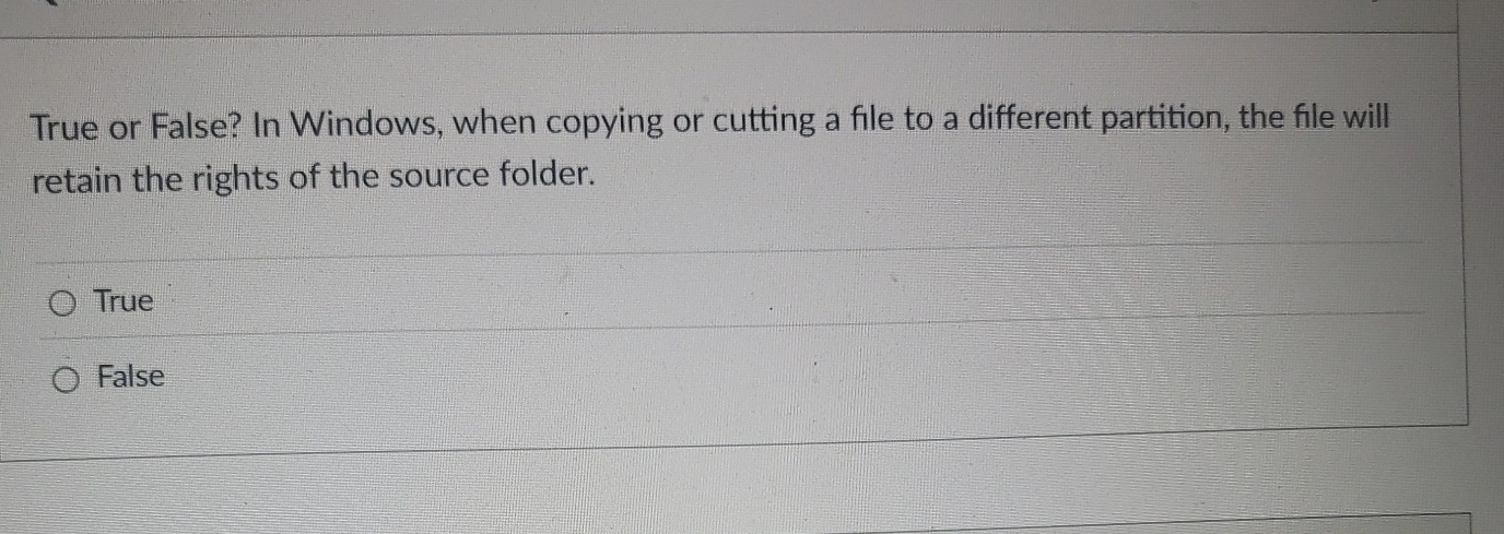 True or False? In Windows, when copying or
