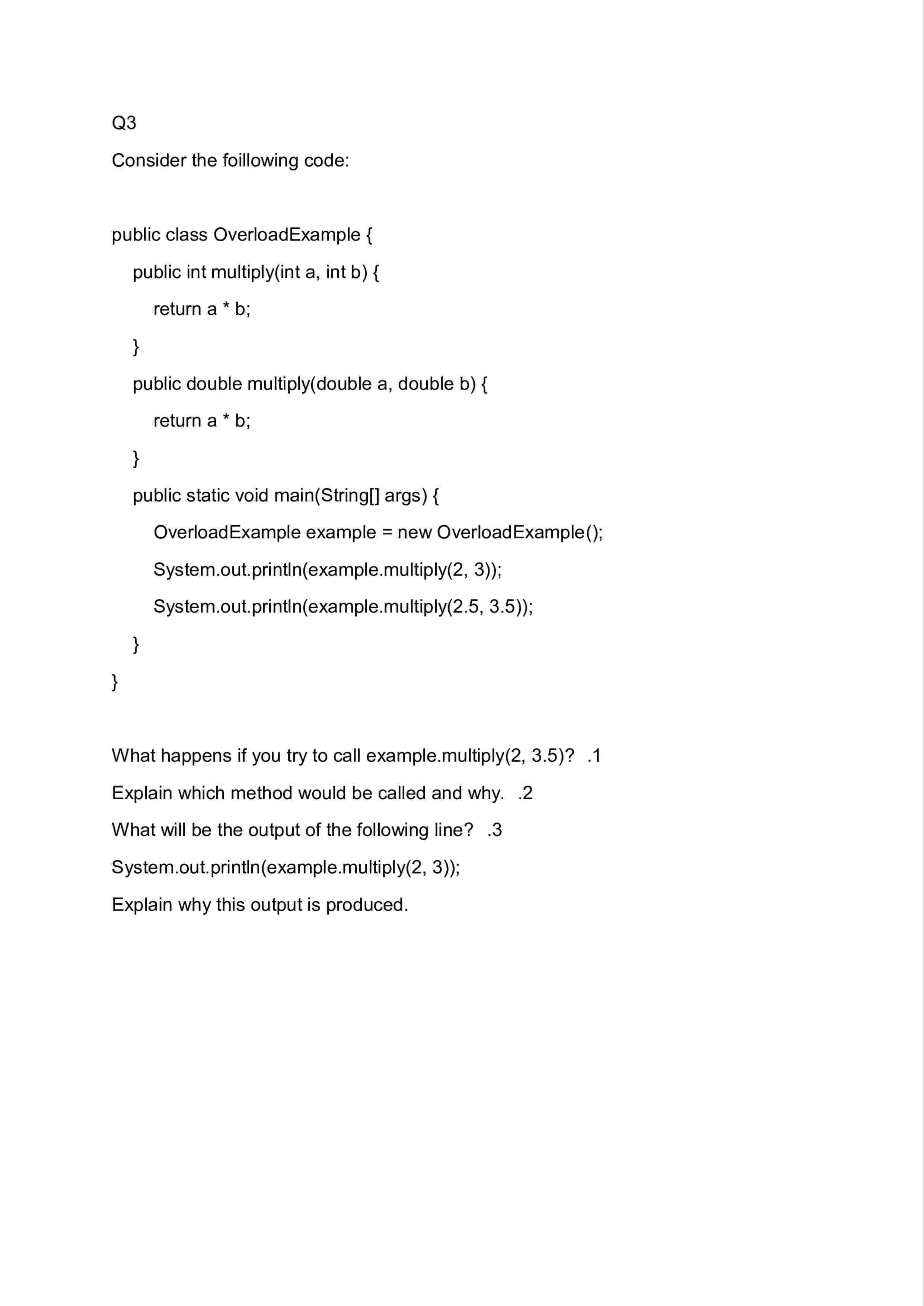Q 3 Consider the foillowing code: ` ` ` public