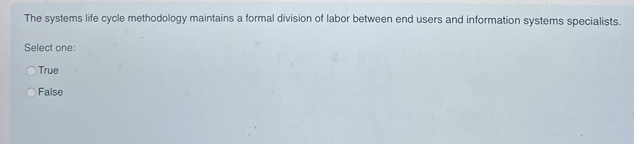 The systems life cycle methodology maintains a