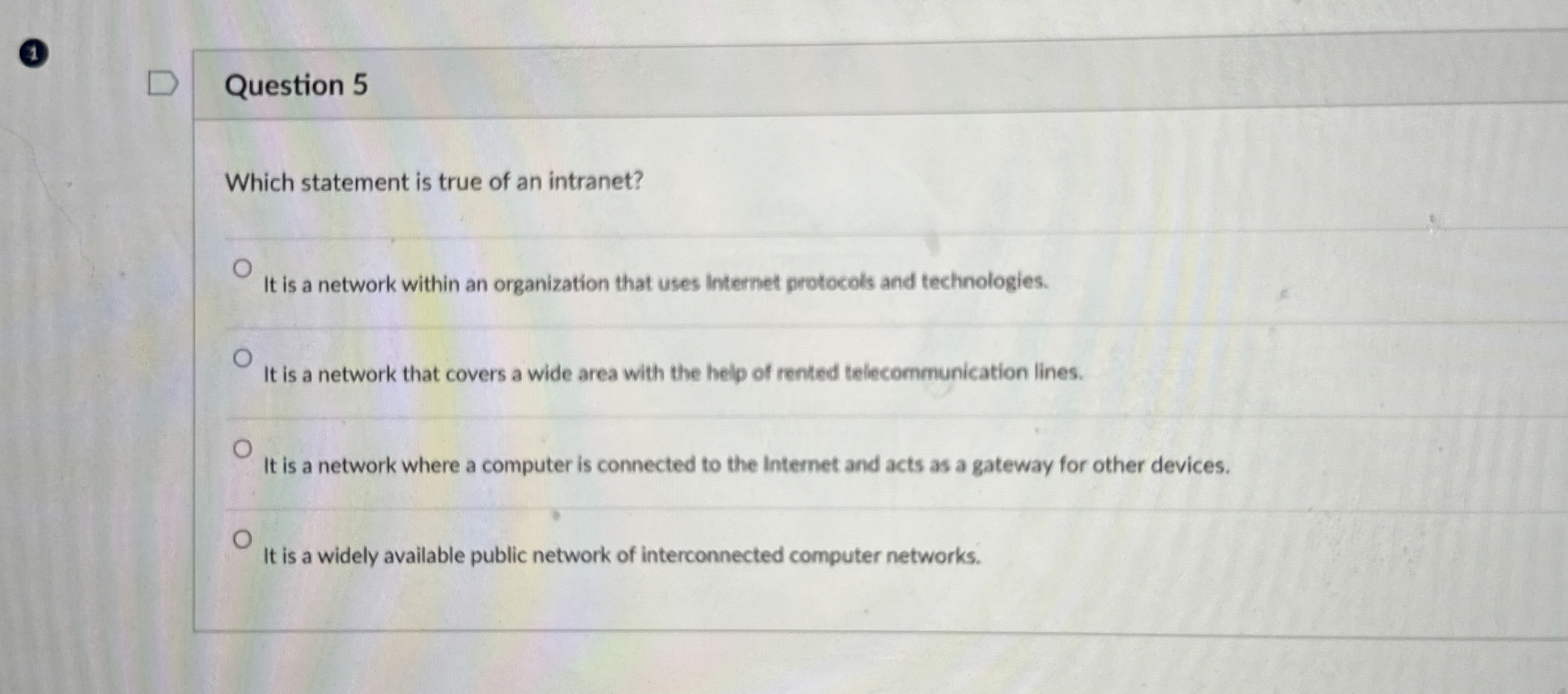 Question 5 Which statement is true of an