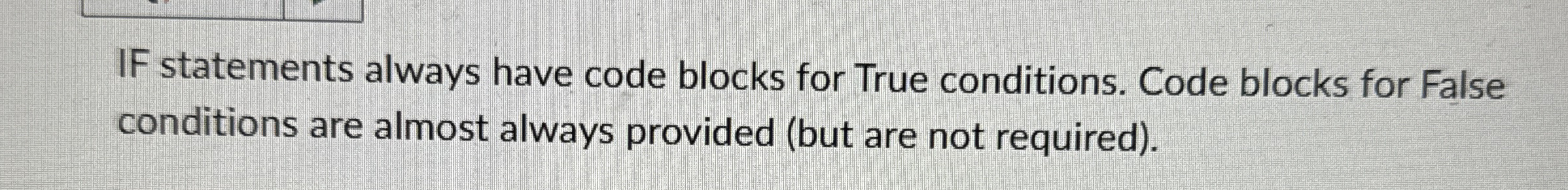 IF statements always have code blocks for True
