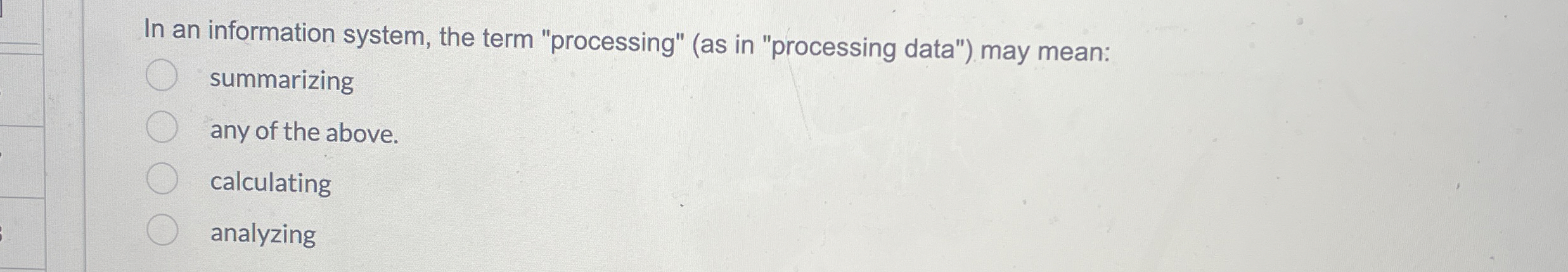 In an information system, the term "processing" (