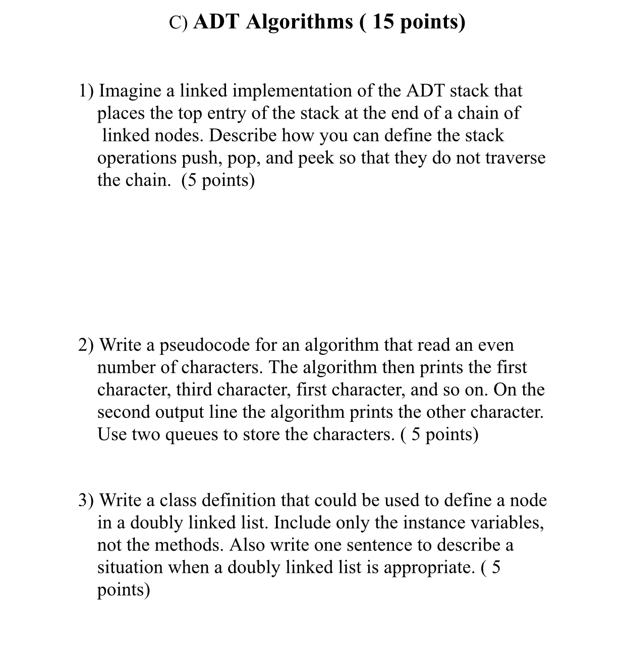 C ) ADT Algorithms ( 1 5 points ) Imagine a