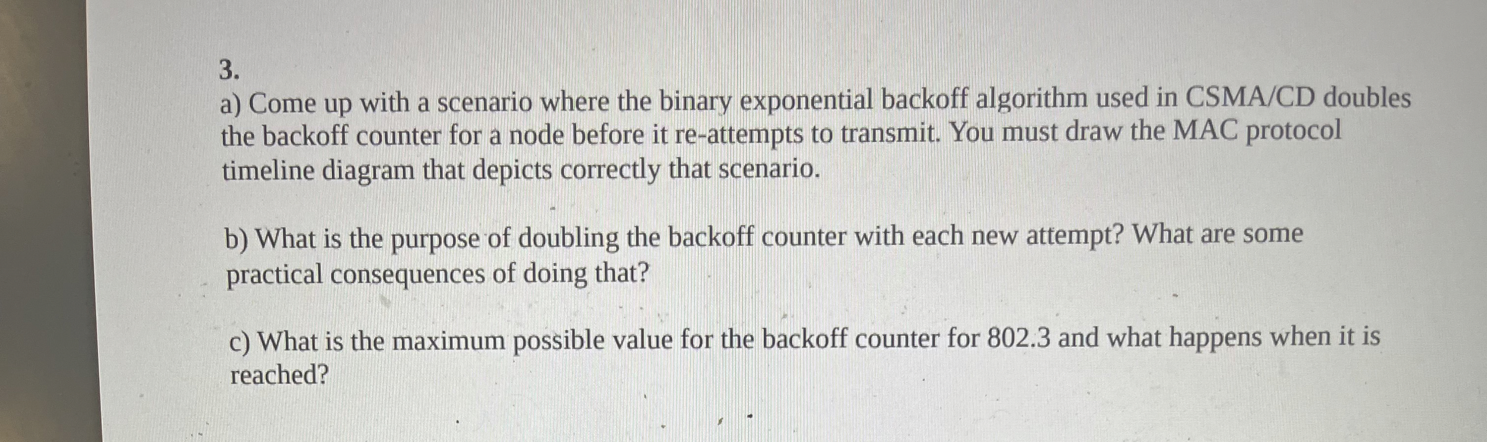 a ) Come up with a scenario where the binary