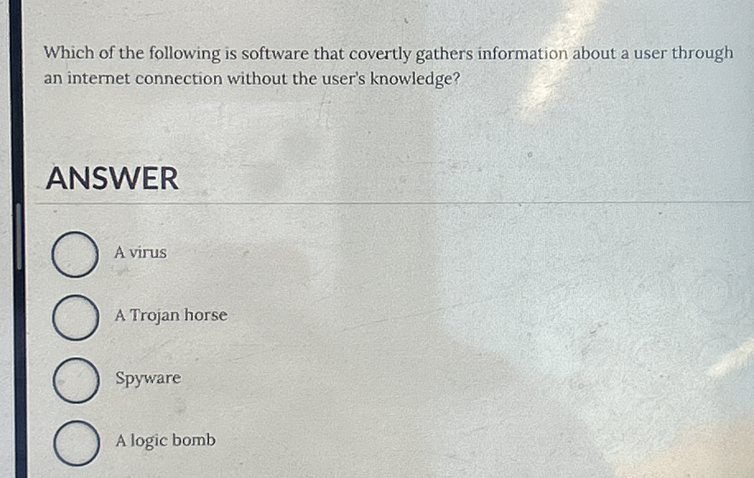 Which of the following is software that covertly