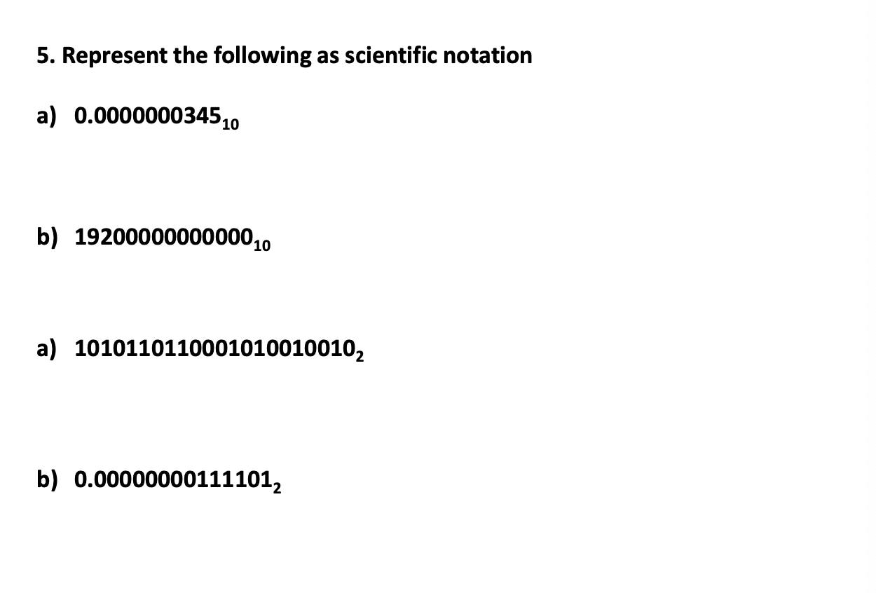 Represent the following as scientific notation a