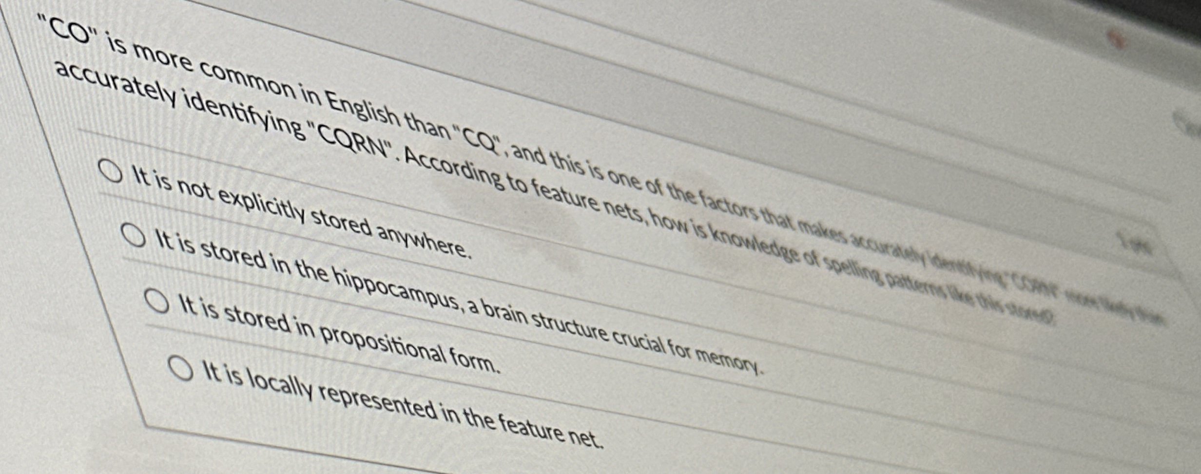 It is stored in propositional form. It is locally