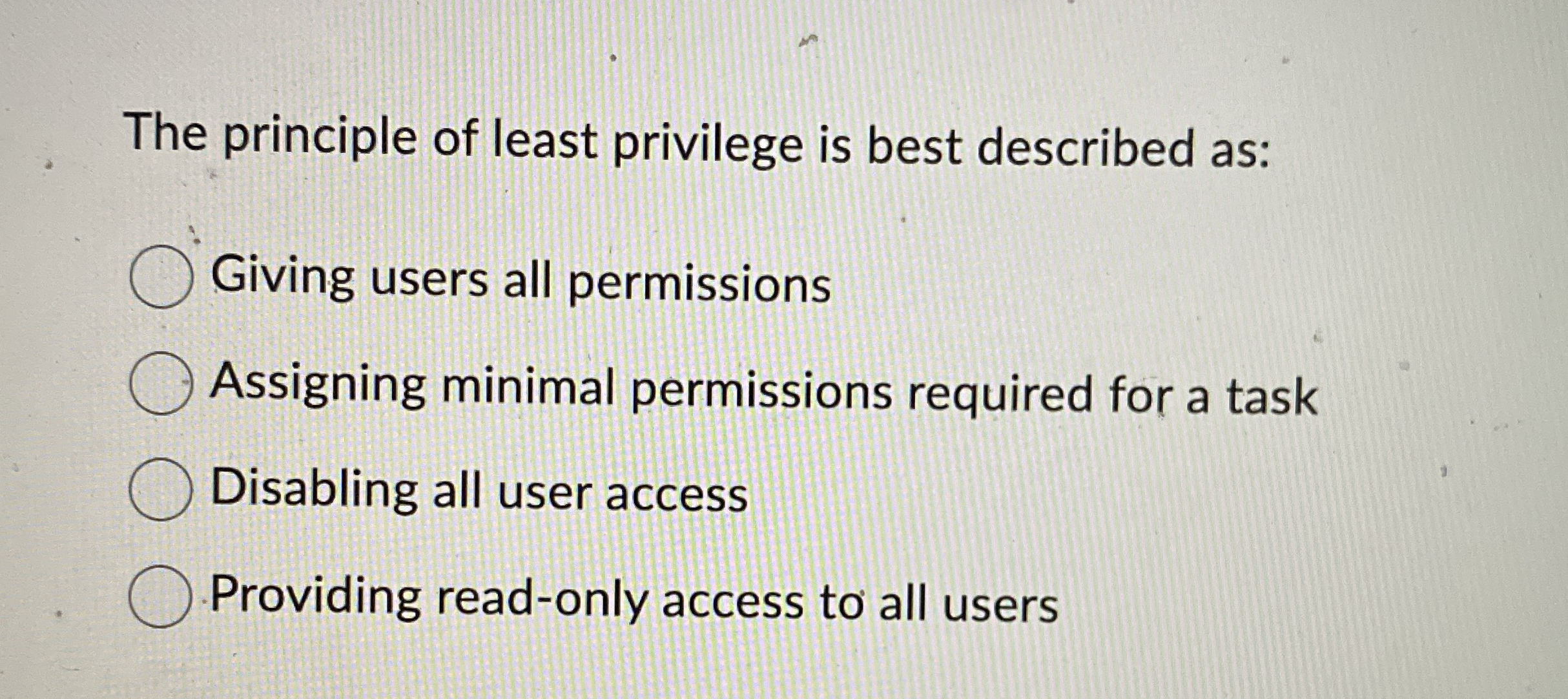 The principle of least privilege is best