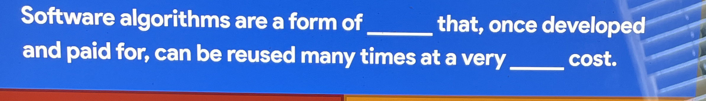 Software algorithms are a form of that, once