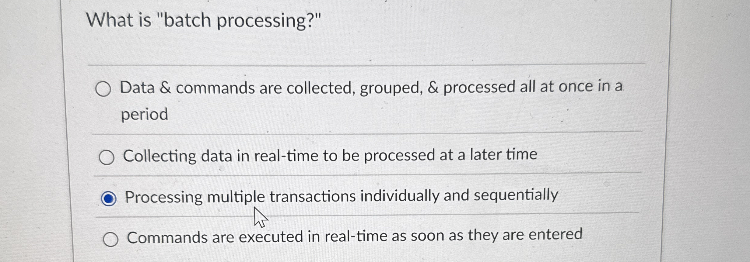 What is "batch processing?" Data & commands are