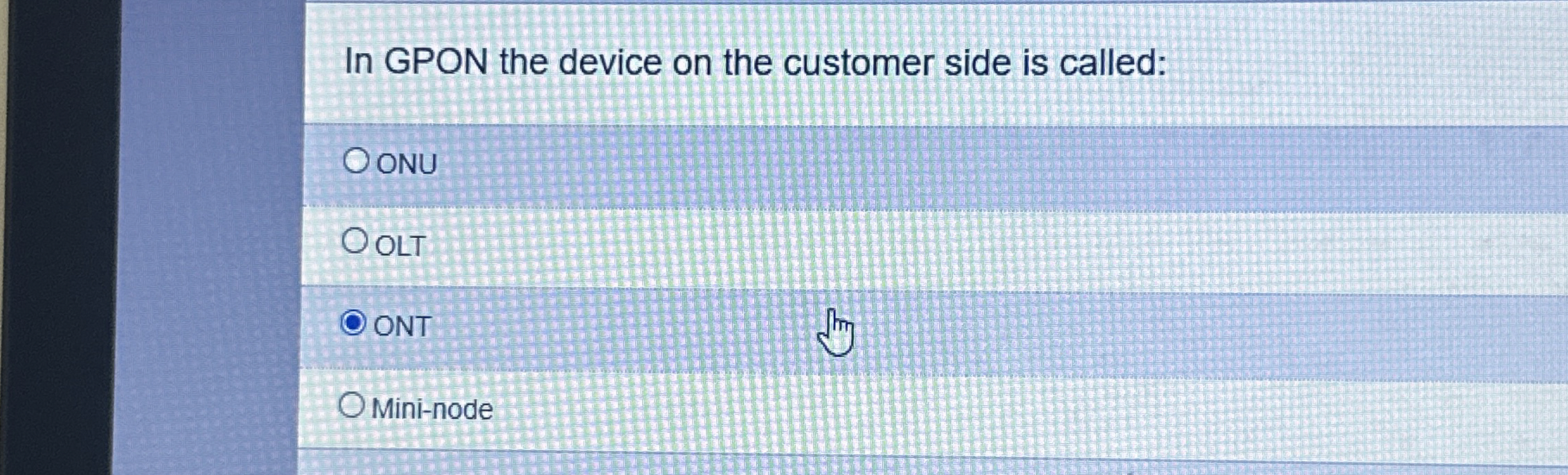 In GPON the device on the customer side is