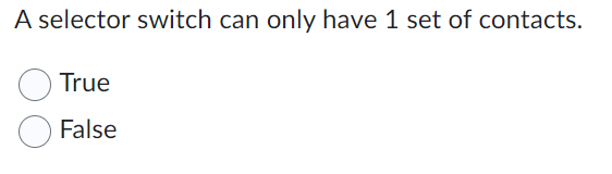 A selector switch can only have 1 set of