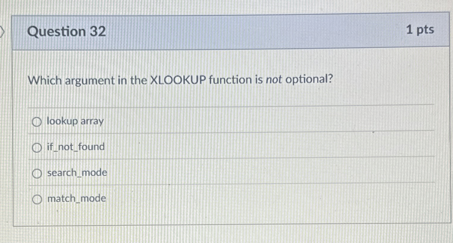 Question 3 2 Which argument in the XLOOKUP