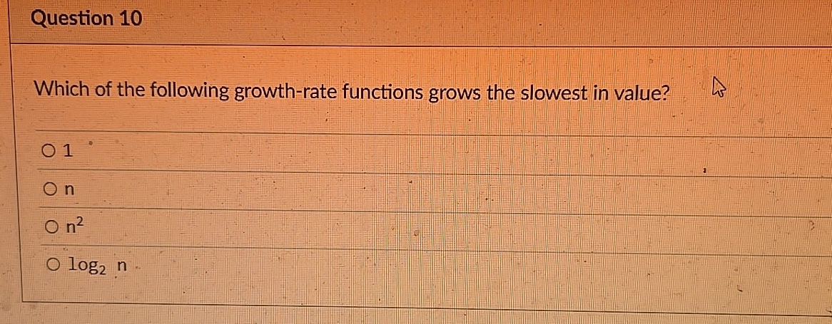 Question 1 0 Which of the following growth - rate