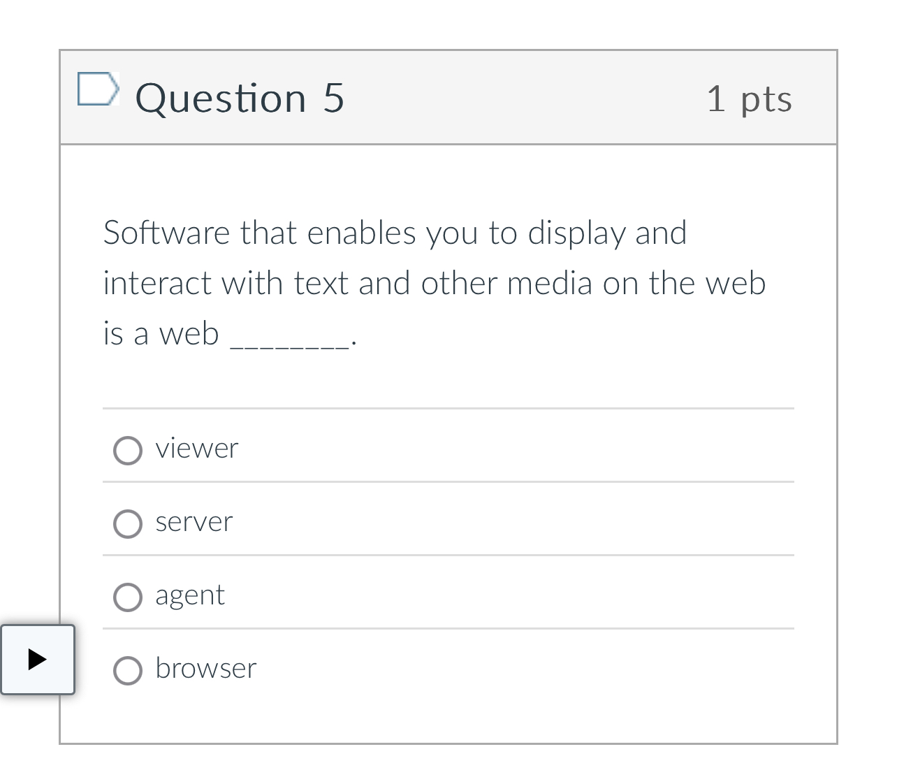 Question 5 1 pts Software that enables you to