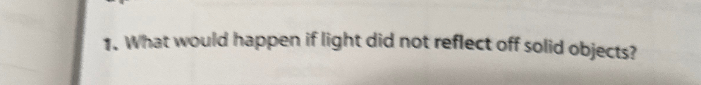 What would happen if light did not reflect off