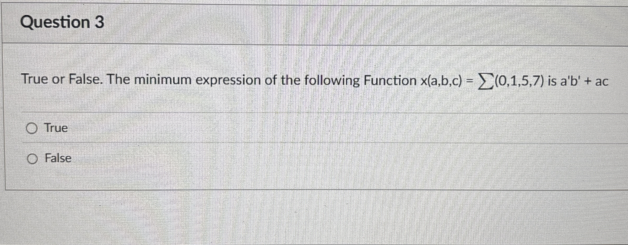 Question 3 True or False. The minimum expression