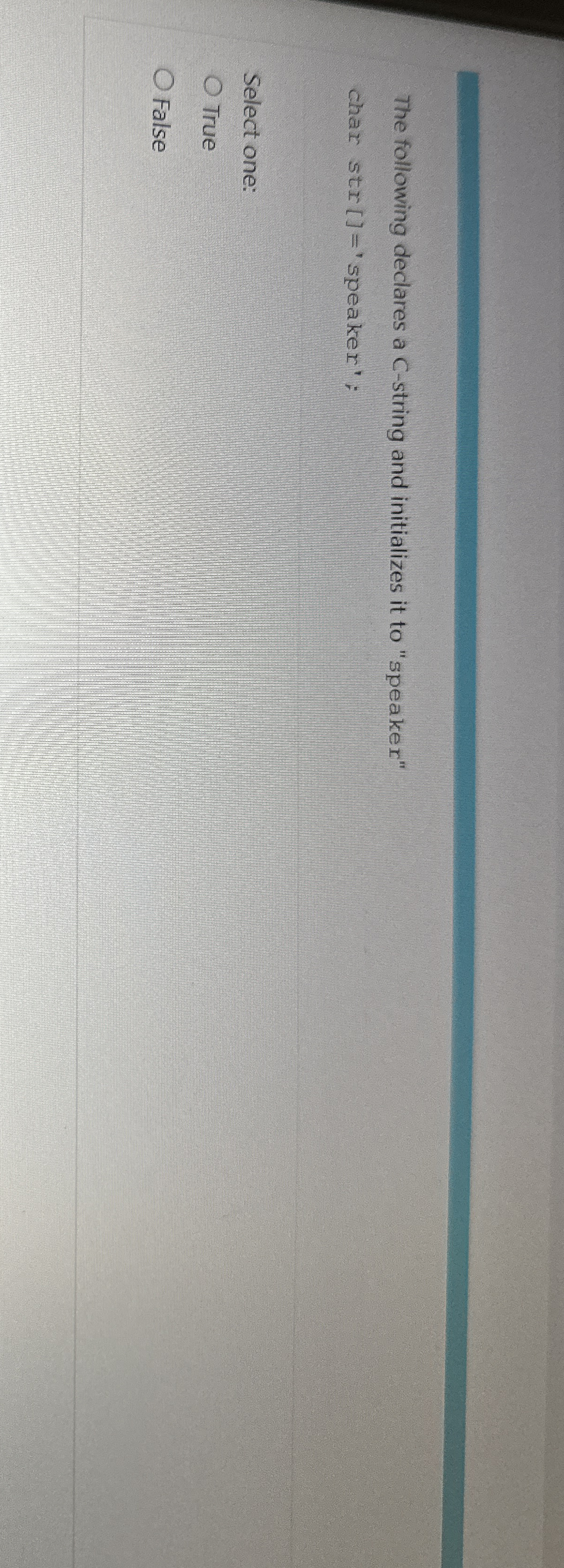 The following declares a C - string and